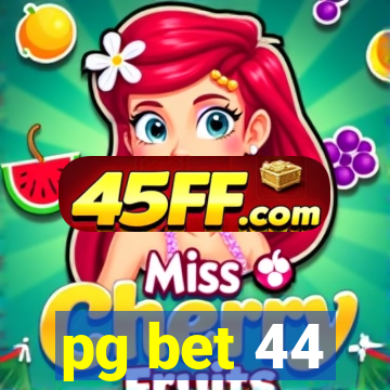 pg bet 44
